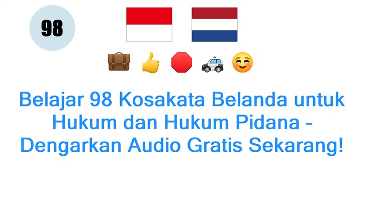 Belajar 98 Kosakata Belanda untuk Hukum dan Hukum Pidana – Dengarkan Audio Gratis Sekarang!
